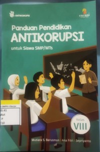 Image of panduan pendidikanantikorupsi kelas untuk SMP/MTsVIII
