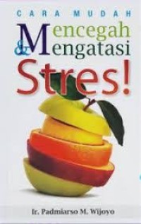 Image of CARA MUDAH MENCEGAH DAN MENGATASI STRES